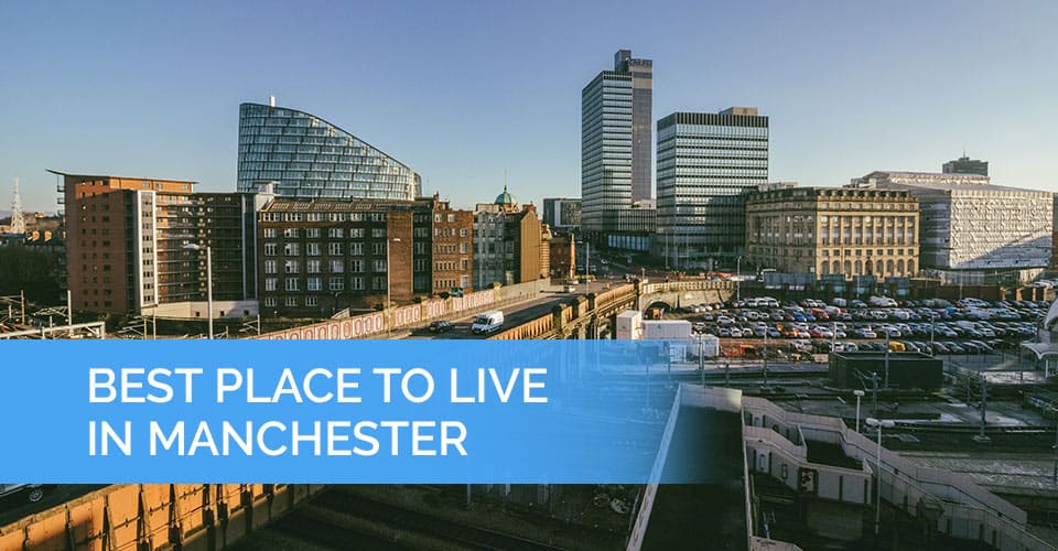 10 Best Places to Live in Manchester UK (2020 Update)