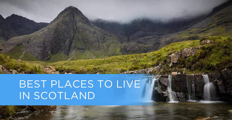 10 Best Places to Live in Scotland (2022 Update)