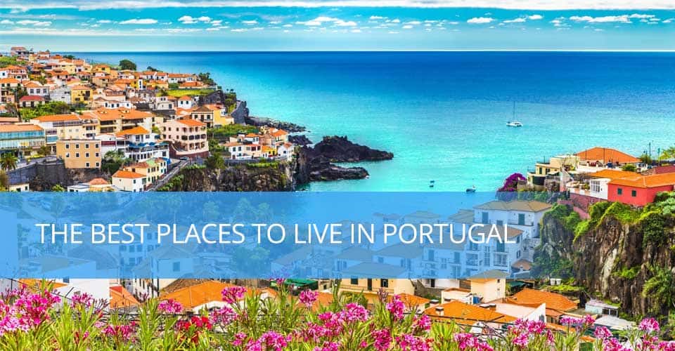 12 Best Places to Live in Portugal (2021 Update) Top Tips!